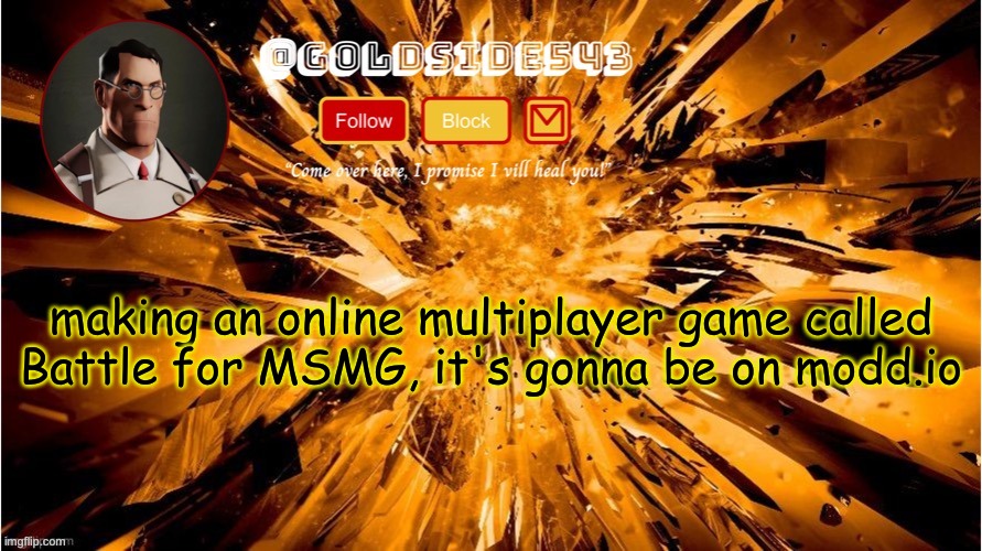 guh | making an online multiplayer game called Battle for MSMG, it's gonna be on modd.io | image tagged in gold's announcement template | made w/ Imgflip meme maker