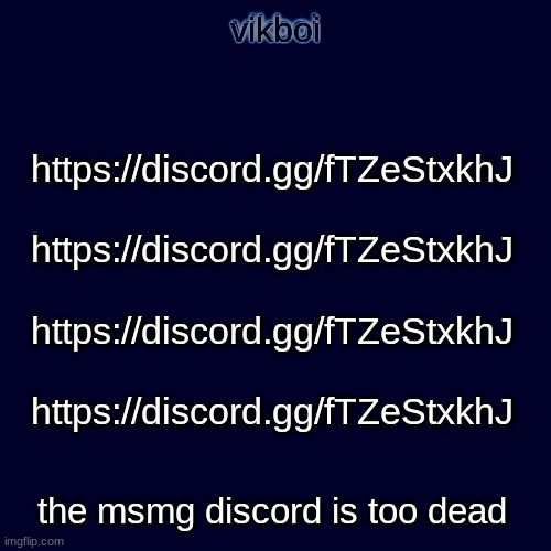 https://discord.gg/fTZeStxkhJ
 
https://discord.gg/fTZeStxkhJ
 
https://discord.gg/fTZeStxkhJ
 
https://discord.gg/fTZeStxkhJ; the msmg discord is too dead | image tagged in evil vikboi temp modern | made w/ Imgflip meme maker