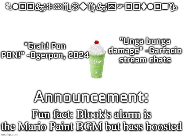 Blook's March announcement | Fun fact: Blook's alarm is the Mario Paint BGM but bass boosted | image tagged in blook's march announcement | made w/ Imgflip meme maker