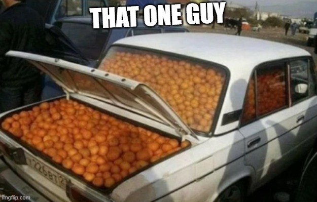 THAT ONE GUY | image tagged in math,that one friend,orange,car,funny | made w/ Imgflip meme maker