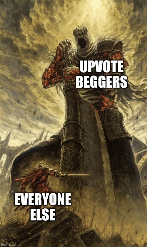 WE CAN STILL WIN | UPVOTE BEGGERS; EVERYONE ELSE | image tagged in giant vs warrior | made w/ Imgflip meme maker