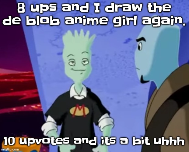 I need to collect all icons and I'm prolly not gonna wear em | 8 ups and I draw the de blob anime girl again. 10 upvotes and its a bit uhhh | image tagged in spryman ayo | made w/ Imgflip meme maker