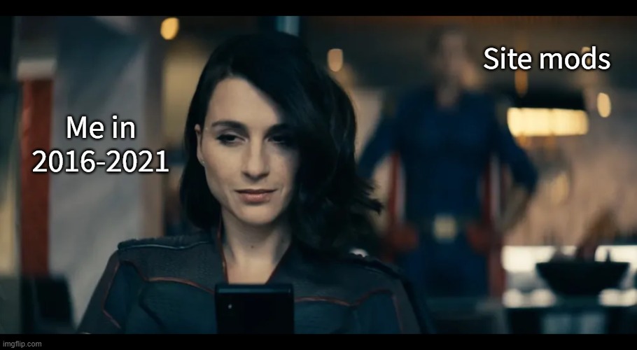 https://www.youtube.com/watch?v=PobQzVsj7GE | Site mods; Me in 2016-2021 | image tagged in homelander standing behind stormfront | made w/ Imgflip meme maker