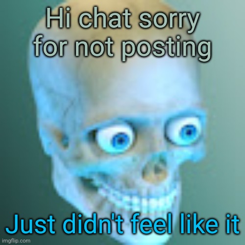 Youtube pfp | Hi chat sorry for not posting; Just didn't feel like it | image tagged in youtube pfp | made w/ Imgflip meme maker