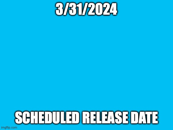 Hmm! | 3/31/2024; SCHEDULED RELEASE DATE | image tagged in g,i,n,g-,e,r | made w/ Imgflip meme maker