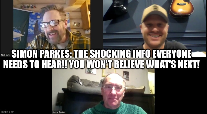 Simon Parkes: The Shocking Info Everyone Needs to Hear!! You Won't Believe What's Next!  (Video) 