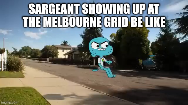 SARGEANT SHOWING UP AT THE MELBOURNE GRID BE LIKE | image tagged in formula 1,australia,racing,open-wheel racing | made w/ Imgflip meme maker