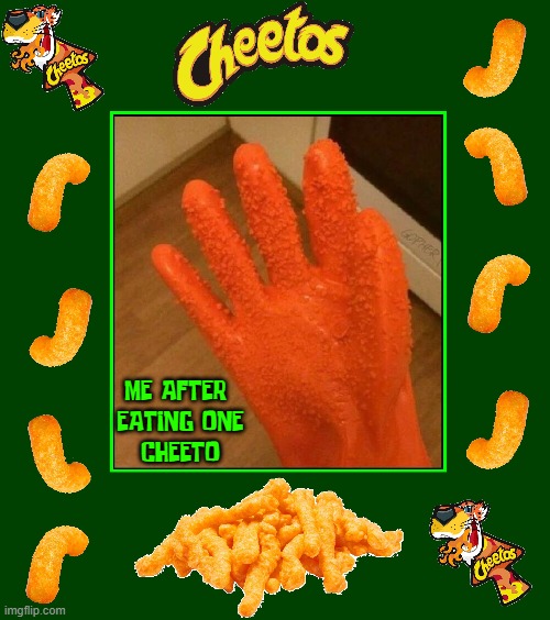 KIDS:  Never Eat Cheetos before Commiting a Crime | ME AFTER 
EATING ONE
CHEETO | image tagged in vince vance,cheetos,memes,orange,residue,just one more | made w/ Imgflip meme maker