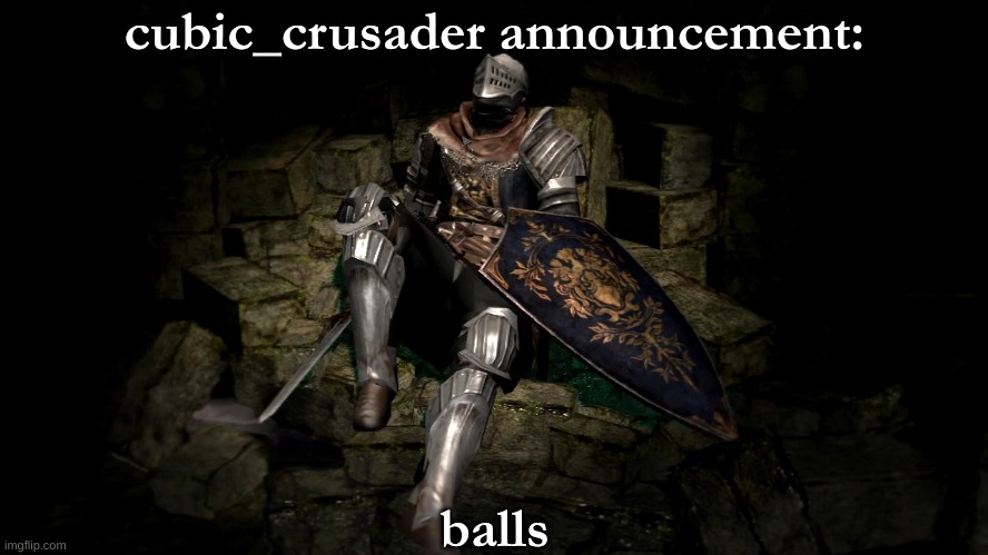 IMPORTANT ANNOUNCEMENT!!! | cubic_crusader announcement:; balls | image tagged in cubic_crusader announcement temp,i have kids in my basement,my left ball told me to post this | made w/ Imgflip meme maker