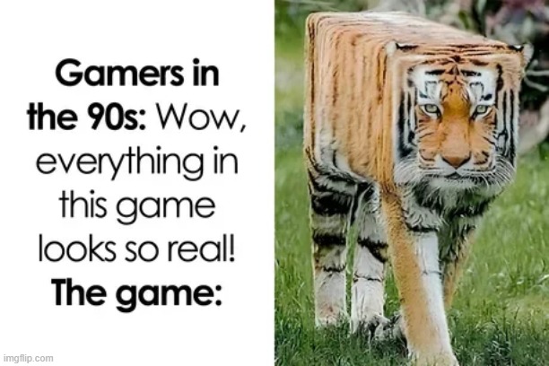 So ReAlIsTic | image tagged in memes,funny,gaming,relatable,lol,so true | made w/ Imgflip meme maker