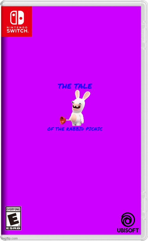 if nintendo made easter related games part 6 | THE TALE; OF THE RABBID PICNIC | image tagged in nintendo switch,rabbids,ubisoft,easter,fake | made w/ Imgflip meme maker
