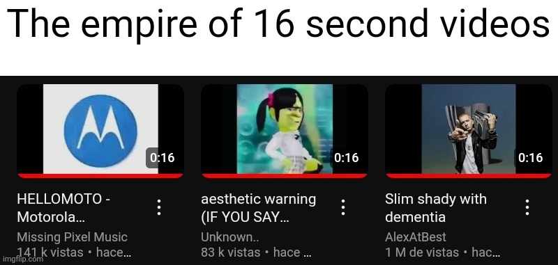 16 SECONDS | The empire of 16 second videos | image tagged in 16,seconds,empire | made w/ Imgflip meme maker