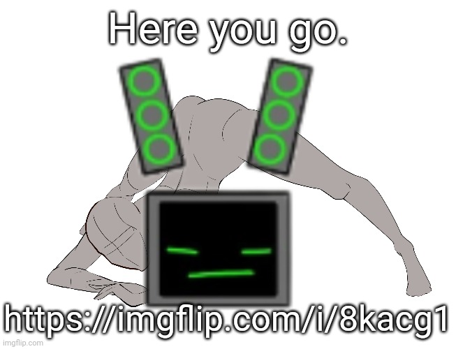 -_- | Here you go. https://imgflip.com/i/8kacg1 | made w/ Imgflip meme maker