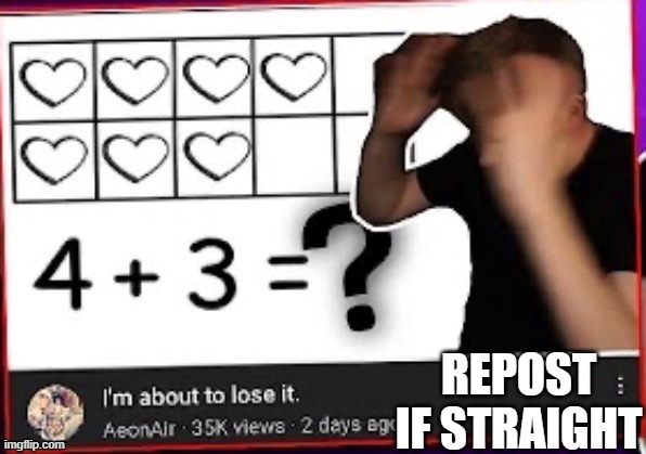 aeonair repost if straight | image tagged in aeonair repost if straight | made w/ Imgflip meme maker