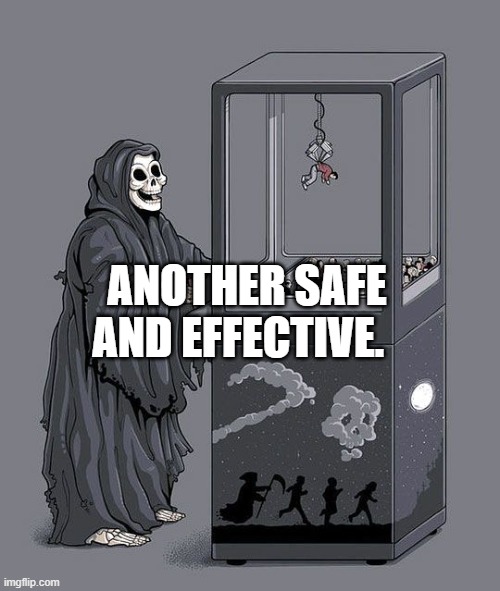 Grim Reaper Claw Machine | ANOTHER SAFE AND EFFECTIVE. | image tagged in grim reaper claw machine | made w/ Imgflip meme maker