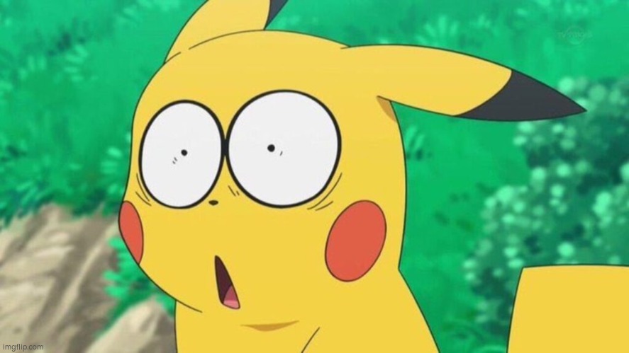 Shocked Pikachu | image tagged in shocked pikachu | made w/ Imgflip meme maker