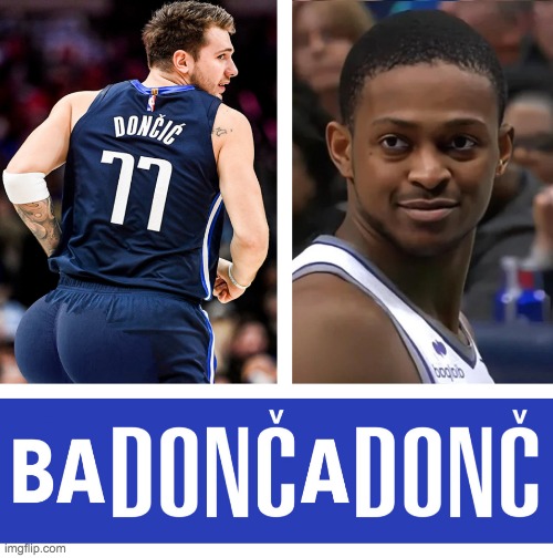 Luka Doncic BaDoncaDonc Badonkadonk Meme | image tagged in luka doncic badoncadonc badonkadonk meme | made w/ Imgflip meme maker