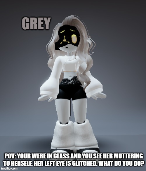 Must use a Murder Drones oc, or a custom Murder Drone oc. | POV: YOUR WERE IN CLASS AND YOU SEE HER MUTTERING TO HERSELF. HER LEFT EYE IS GLITCHED. WHAT DO YOU DO? | image tagged in bruhh,uhh | made w/ Imgflip meme maker