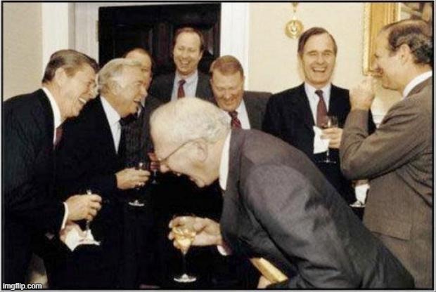 Politicians Laughing | image tagged in politicians laughing | made w/ Imgflip meme maker