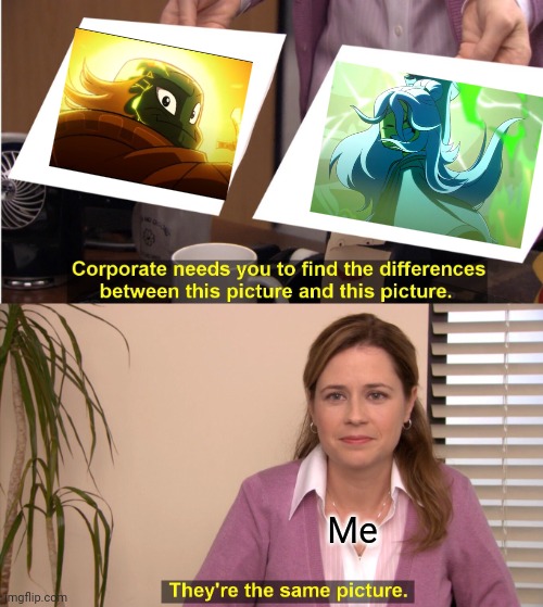 They're The Same Picture | Me | image tagged in memes,they're the same picture,tmnt,lmk,monkie kid,lego | made w/ Imgflip meme maker