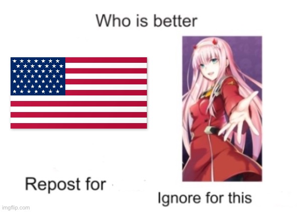 Repost for America | image tagged in repost for ignore for zero two | made w/ Imgflip meme maker