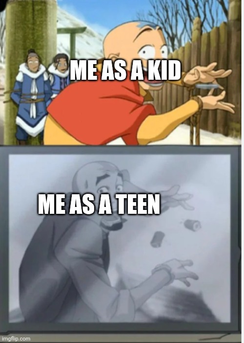 This has to be super relatable right | ME AS A KID; ME AS A TEEN | image tagged in avatar the last airbender,growing up | made w/ Imgflip meme maker