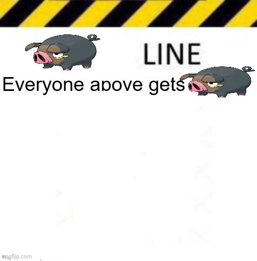 lechonk | image tagged in _____ line | made w/ Imgflip meme maker