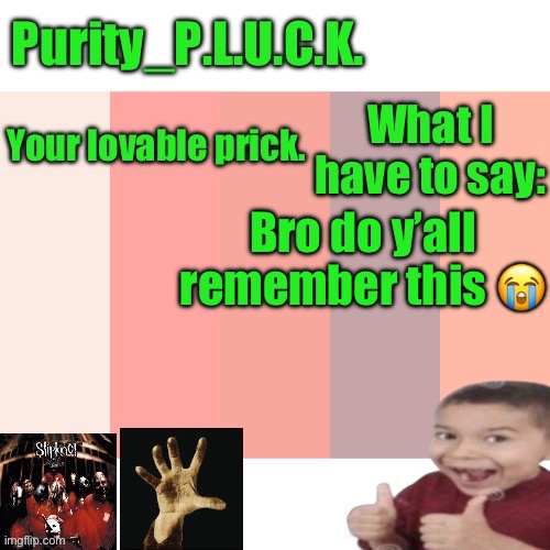 Brings back memories | Bro do y’all remember this 😭 | image tagged in purity_p l u c k announcement | made w/ Imgflip meme maker