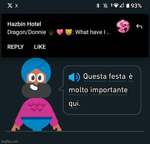 twitter shut up I'm practicing Italian | image tagged in duolingo,hazbin hotel,twitter,x,stop reading the tags | made w/ Imgflip meme maker