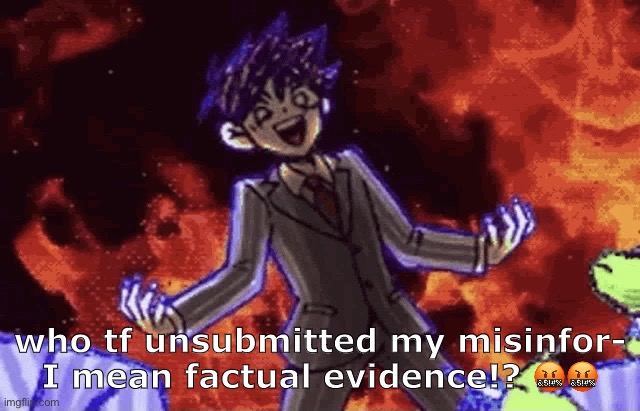 BOSSMAN HERO | who tf unsubmitted my misinfor- I mean factual evidence!? 🤬🤬 | image tagged in bossman hero | made w/ Imgflip meme maker