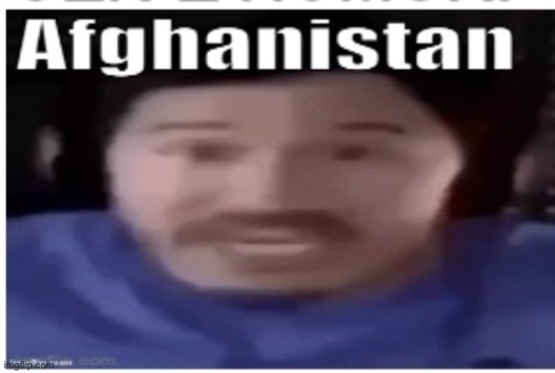 Markiplier Afghanistan (Mod note:hmmmmmm[this is ae btw {yes. Mod noting my own post}]) another mod note: how about YEMEN | image tagged in markiplier afghanistan | made w/ Imgflip meme maker