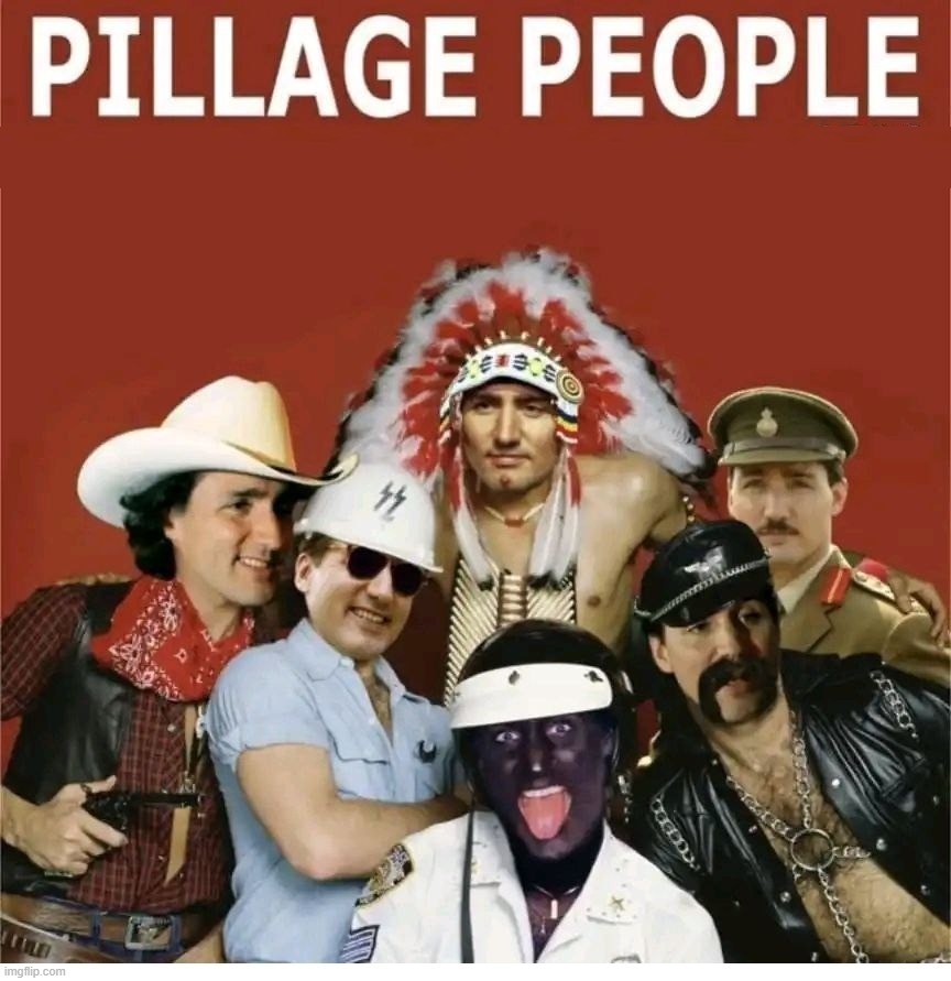 The Pillage People, Starring Justin Trudeau | image tagged in justin trudeau,justine turdeau,blackface,justin castro,fidel castro,castro's illegitimate son | made w/ Imgflip meme maker