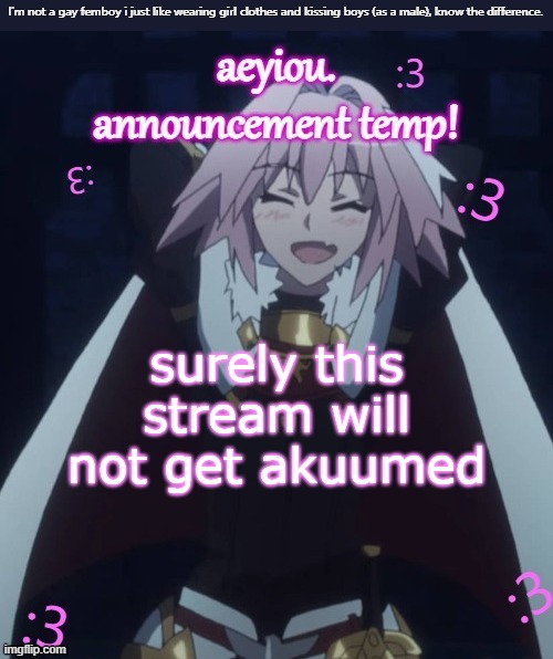 surely | surely this stream will not get akuumed | image tagged in he's literally me i don't even watch fate | made w/ Imgflip meme maker