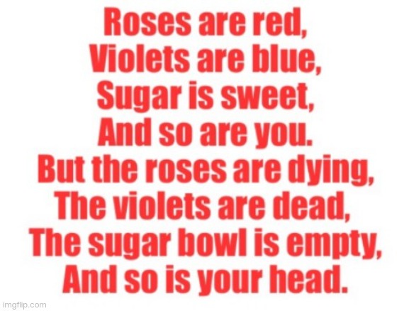 Really awesome poem to give to your fellows | image tagged in memes,insult | made w/ Imgflip meme maker