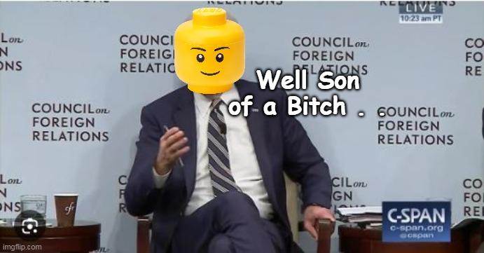 Well Son of a Bitch . . | made w/ Imgflip meme maker