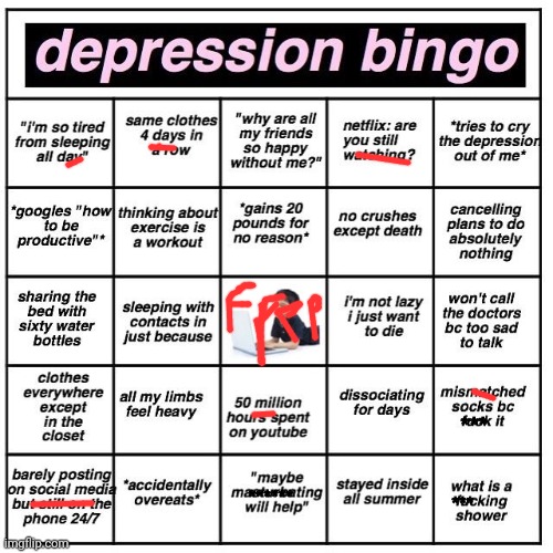Not too bad! 7/25! | ***; ******; *** | image tagged in depression bingo,7,out,of,all | made w/ Imgflip meme maker