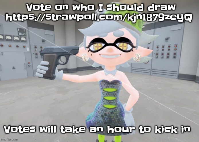 https://strawpoll.com/kjn1879zeyQ | Vote on who I should draw https://strawpoll.com/kjn1879zeyQ; Votes will take an hour to kick in | image tagged in mar | made w/ Imgflip meme maker