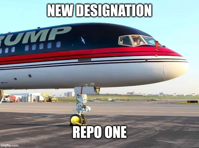 Trump Jet Wheel Lock | NEW DESIGNATION; REPO ONE | image tagged in trump jet wheel lock | made w/ Imgflip meme maker
