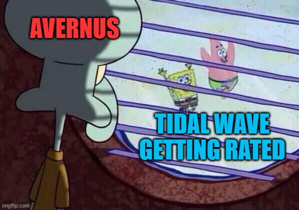 #1 levels in a nutshell | AVERNUS; TIDAL WAVE GETTING RATED | image tagged in squidward window,leaderboard,geometry dash,stuff | made w/ Imgflip meme maker