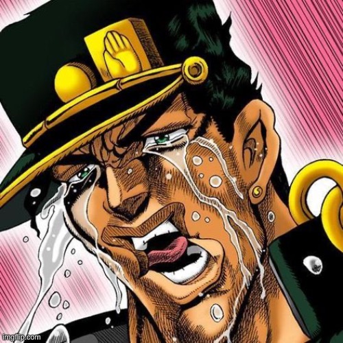 jotaro crying | image tagged in jotaro crying | made w/ Imgflip meme maker