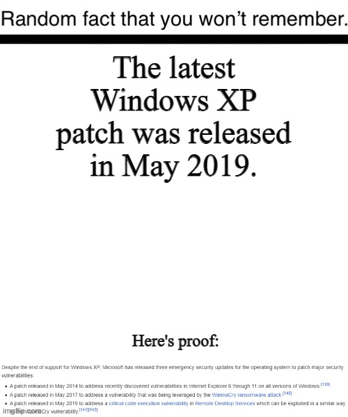 The latest Windows XP patch was released in May 2019. Here's proof: | image tagged in random fact you won t remember | made w/ Imgflip meme maker