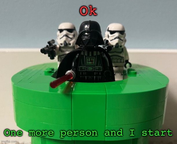 Super Vader bros | Ok; One more person and I start | image tagged in super vader bros | made w/ Imgflip meme maker