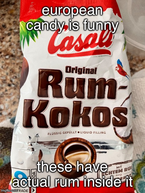 theese* | european candy is funny; these have actual rum inside it | made w/ Imgflip meme maker