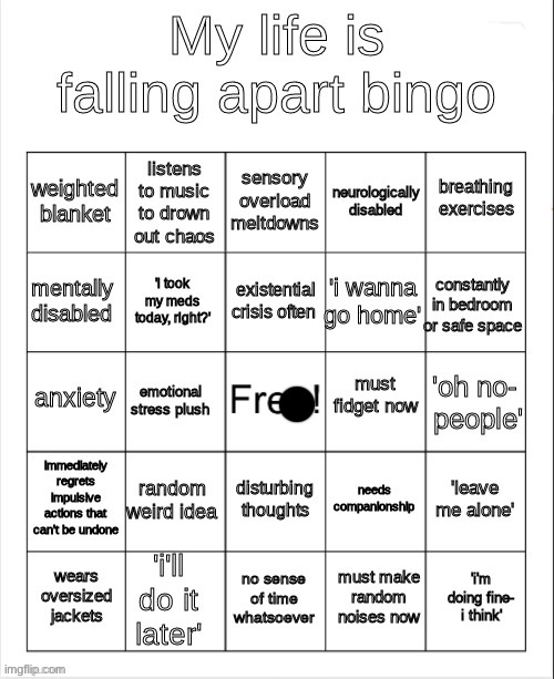 my life is falling apart bingo | image tagged in my life is falling apart bingo | made w/ Imgflip meme maker