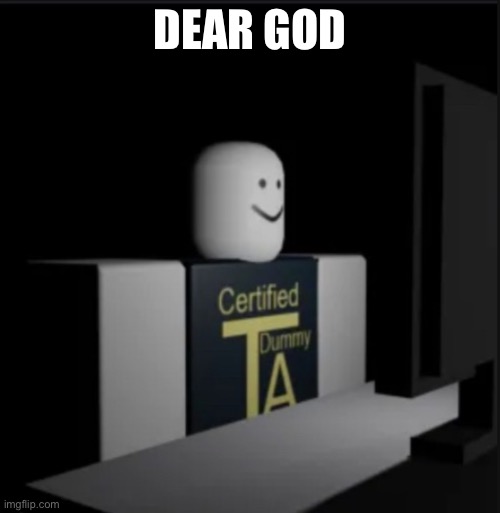 Not religious btw | DEAR GOD | image tagged in dear god | made w/ Imgflip meme maker