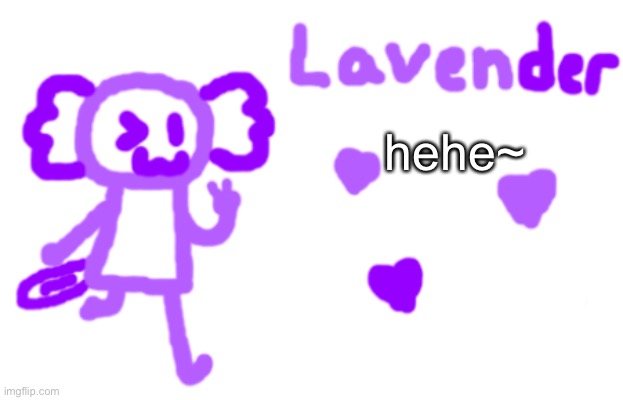 lavender axolotl | hehe~ | image tagged in lavender axolotl | made w/ Imgflip meme maker