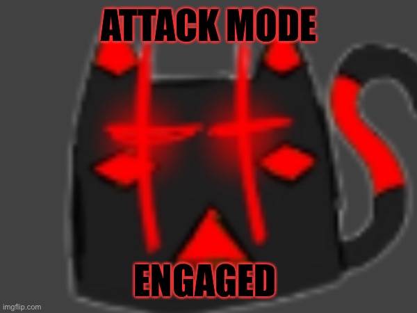 Gn chat | ATTACK MODE; ENGAGED | made w/ Imgflip meme maker