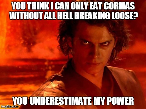 happens whenever I go to a curry house | YOU THINK I CAN ONLY EAT CORMAS WITHOUT ALL HELL BREAKING LOOSE? YOU UNDERESTIMATE MY POWER | image tagged in memes,you underestimate my power | made w/ Imgflip meme maker
