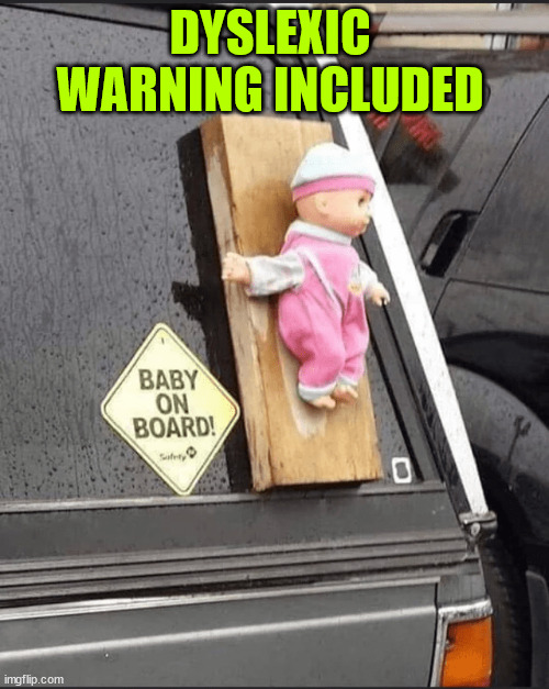 What will they think of next? | DYSLEXIC WARNING INCLUDED | image tagged in dark humour,dyslexic warning | made w/ Imgflip meme maker