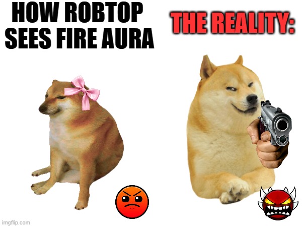Oh boy...anybody remember the lava gauntlet? | HOW ROBTOP 
SEES FIRE AURA; THE REALITY: | image tagged in gd,fire aura,lava gauntlet,pain | made w/ Imgflip meme maker